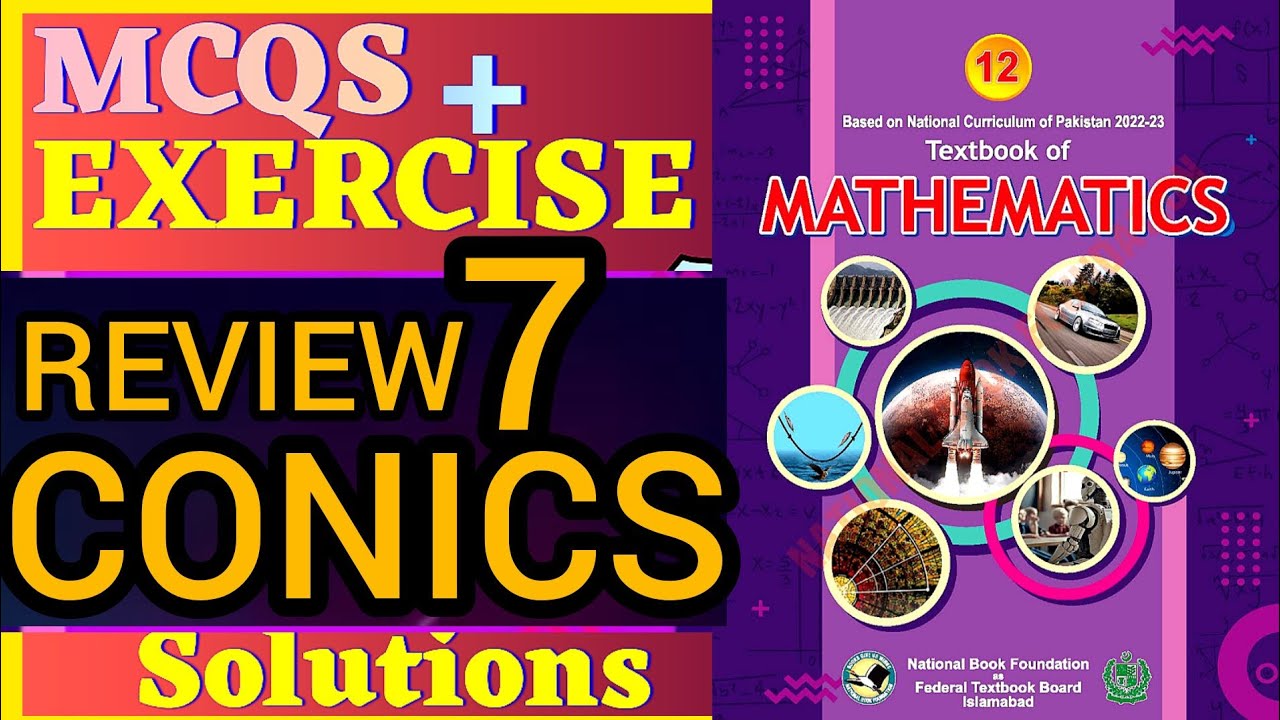 REVIEW 7  Exercise CONICS class 12 MATH FBISE NBF 2025 SOLUTIONS MCQS federal unit 7