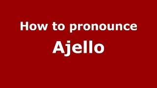 How to pronounce Ajello