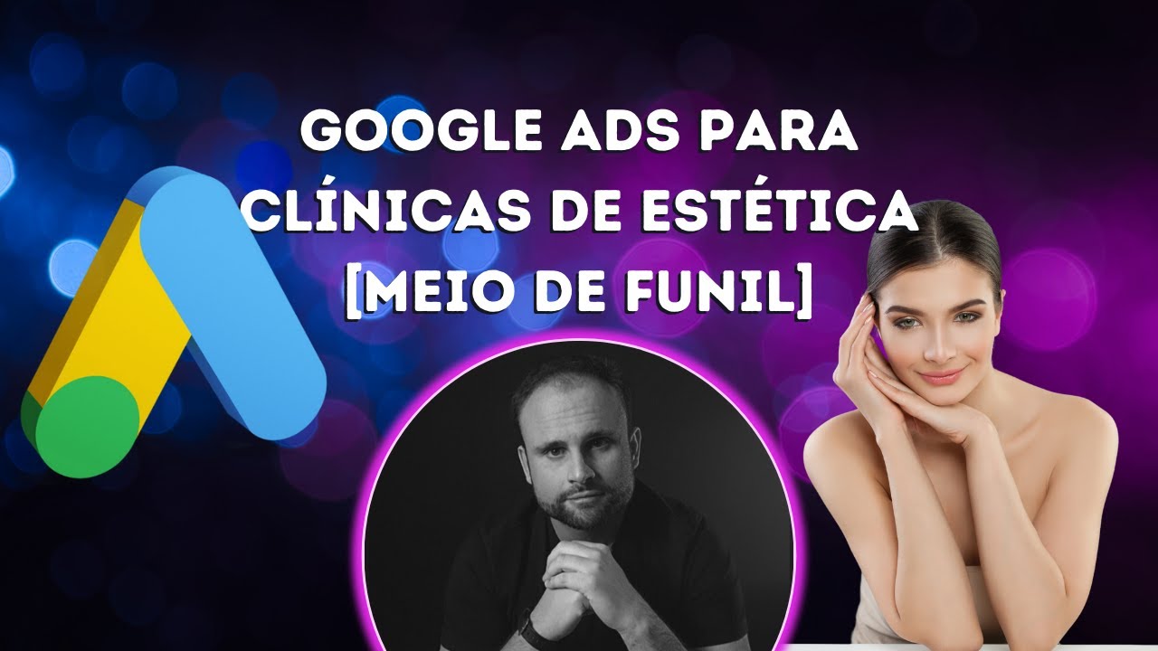 GOOGLE ADS PARA CLÍNICAS DE ESÉTICA   MEIO DE FUNIL