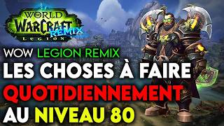 LES CHOSES À FAIRE QUOTIDIENNEMENT AU NIVEAU 80 SUR WOW LEGION REMIX POUR ÊTRE SURPUISSANT ! 🔥🔥