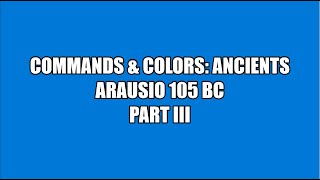 C&C:Ancients: Arausio 105 BC (PART 3 OF 3)