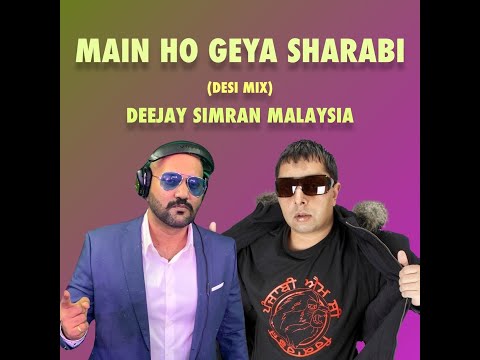Main Ho Gaya Sharabi (Desi Mix) Deejay Simran Malaysia I Punjabi MC I Latest Punjabi Song 2024