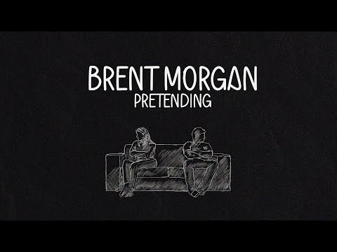 Brent Morgan - Pretending (Lyric Video)