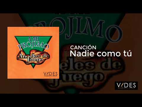 Nadie Como Tu. - Angeles de Fuego