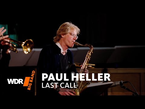 Paul Heller - Last Call | WDR BIG BAND