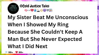 Download lagu My Sister Beat Me Unconscious When I Showed My Ring Because She Couldn't Keep A Man But She Never mp3
