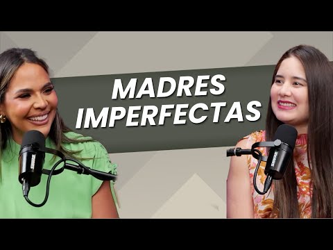 MADRES IMPERFECTAS: El Rol de Ser Mamá No Tiene Manual 😅👩‍👧‍👦 Mariela Encarnación El Podcast