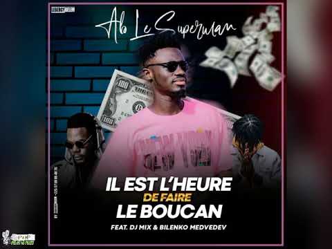 AB LE SUPERMAN - IL EST L’HEURE DE FAIRE LE BOUCAN (FEAT MIX PREMIER & BILENKO MEDVEDEV )