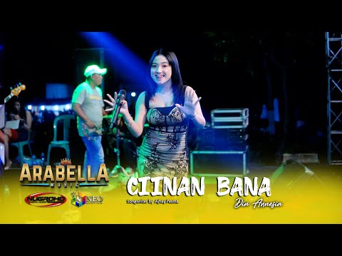 CIINAN BANA - Din Annesia - ARABELLA Music - NUGROHO Musical Audio - Live Pucakwangi Pati