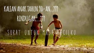 Download lagu SURAT UNTUK MASA KECILKU 90-AN mp3 Download lagu SURAT UNTUK MASA KECILKU 90-AN mp3