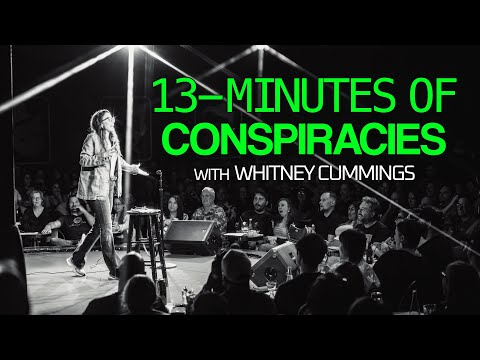 13-Minutes of Conspiracy Theories with Whitney Cummings