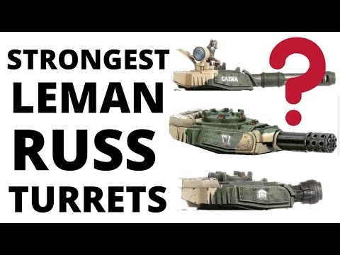 So Which Leman Russ Turrets are BEST in the Astra Militarum Codex?