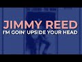 Jimmy Reed - I'm Goin' Upside Your Head (Official Audio)