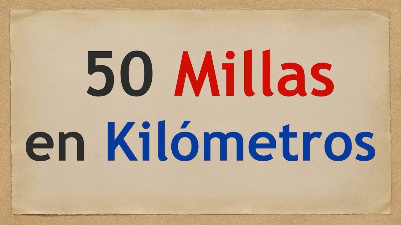 Cuánto son 50 millas en kilómetros - Cuántos km son 50 millas