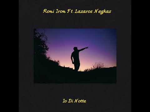 Roni Iron Ft. Lazaros Negkas - Io Di Notte (Original Mix)