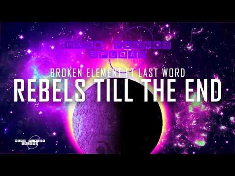 Broken Element ft Last Word - Rebels Till The End (Extended Mix)