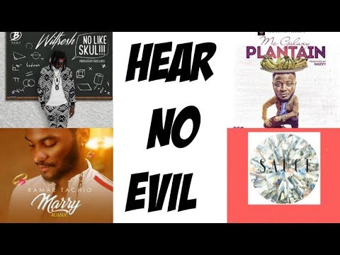 Hear No Evil Ep 17: Wilfresh's I No Like Skul, MC Galaxy's Plantain, Kamar Tachio, Kamiheiwa