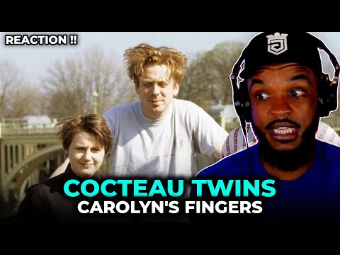 🎵 Cocteau Twins - Carolyn's Fingers REACTION