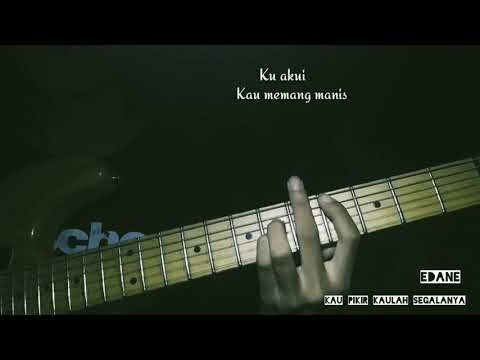 EDANE-Kau Pikir Kaulah Segalanya(Guitar Cover part reff+Lyric)