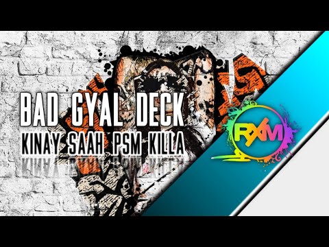 Bad Gyal Deck - Kinay Saah (PSM Killa) 2021