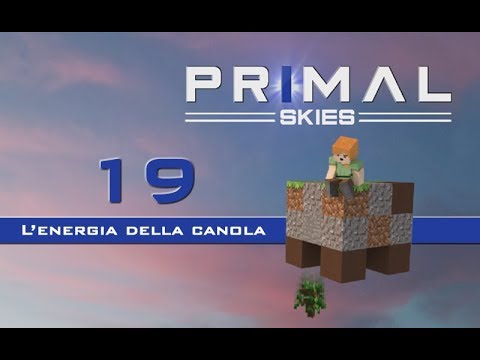 PRIMAL SKIES ITA Ep.19 - L'energia della canola