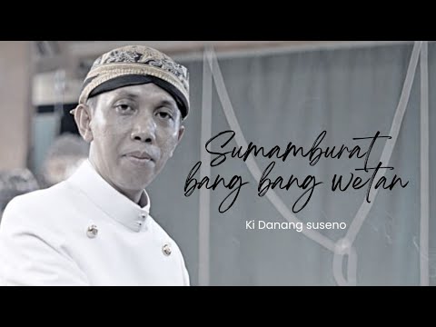 Ki Danang Suseno - Sumamburat Bang Bang Wetan