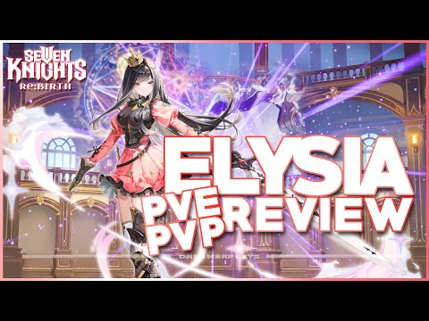 I tried ELYSIA in PVE & PVP and SHE IS AMAZING! | Seven Knights Re:BIRTH