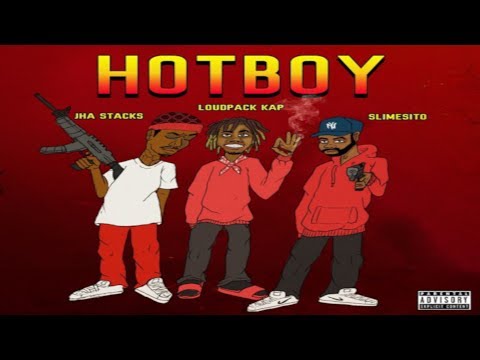 Slimesito x LoudPack KAP x Jha Stacks - Hot Boy