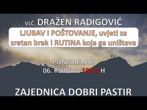 Vlč. Radigović LJUBAV I POŠTOVANJE, uvjeti za sretan brak i RUTINA koja ga uništava  06.09.2021
