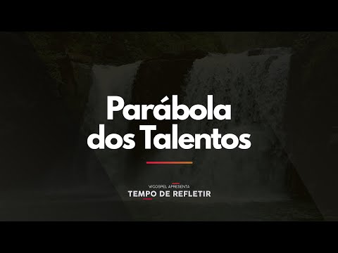 [Tempo de Refletir] Parábola dos Talentos