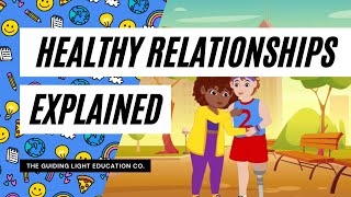 Healthy Relationships Explained: A Kid Friendly Explanation for Building Strong Connections