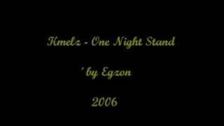 Kmelz - One night Stand 2006 ( by Egzon)