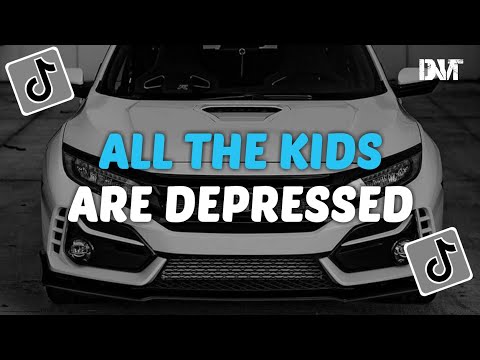 DJ ALL THE KIDS ARE DEPRESSED SLOW KANE JEDAG JEDUG VIRAL TIKTOK