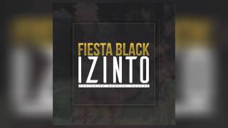 Fiesta Black - Izinto ft Bongani Radebe