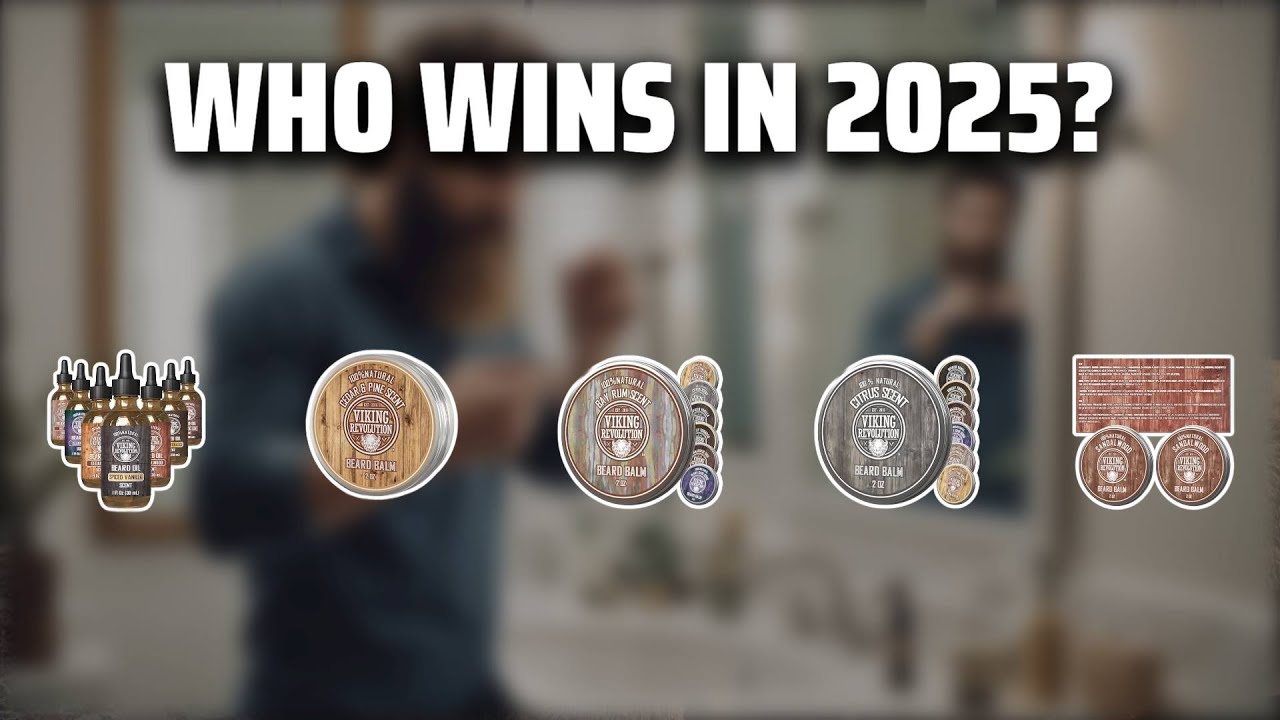The Top 5 Best Organic Beard Balm in 2025 - Must Watch Before Buying!