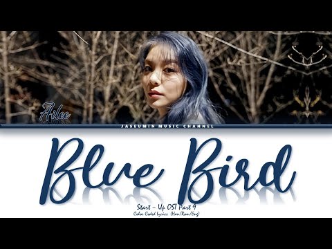 Ailee (에일리) - 'Blue Bird' [ START - UP OST Part 9 /Color Coded Lyrics /Han /Rom /Eng Lyrics /가사 ]