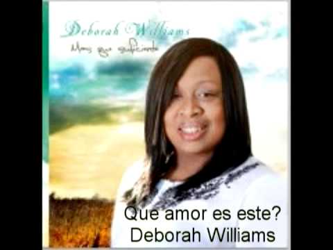Deborah Williams que amor es este?