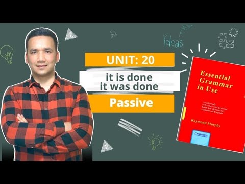 UNIT: 20  it is done / it was done              Passive