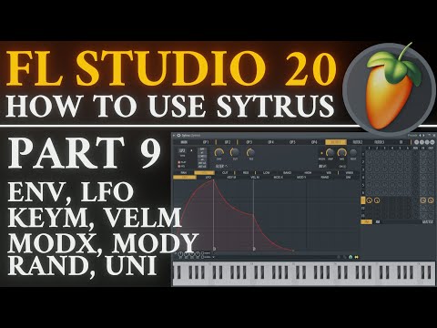Sytrus Articulator Controls - ENV, LFO, KEY M, VEL M, MOD X, MOD Y, RAND, and UNI | Part 9 |