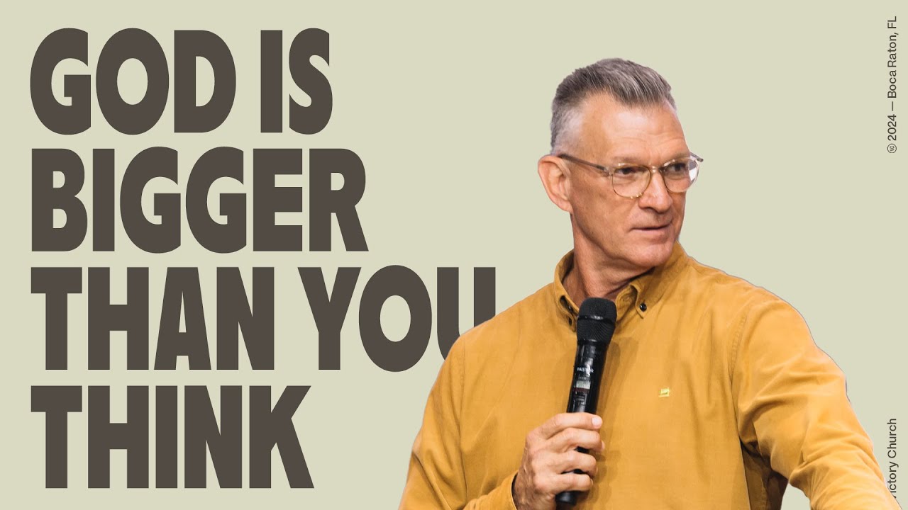 God Is Bigger Than You Think | Pastor Don Karpinen
