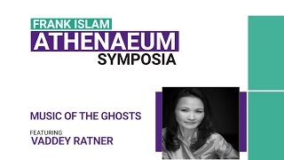Frank Islam Athenaeum Symposia: Vaddey Ratner