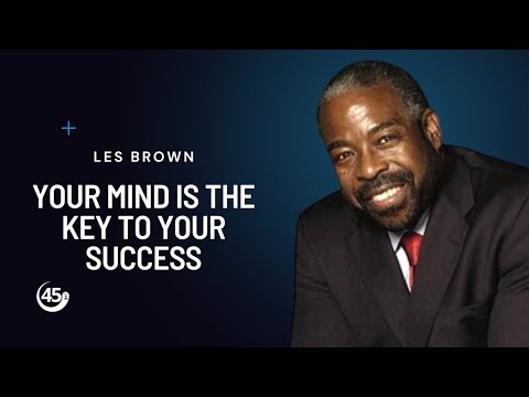 Your Mind is Your Key to Success | Les Brown