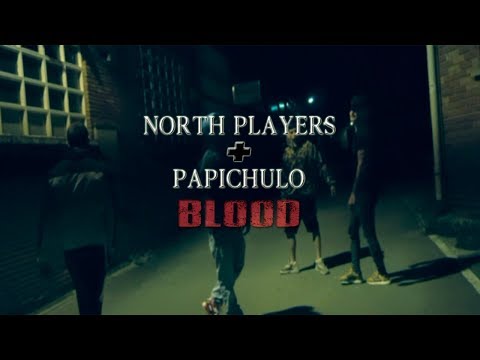 North Players ft PapiChuloXX - BLOOD (Videoclip)