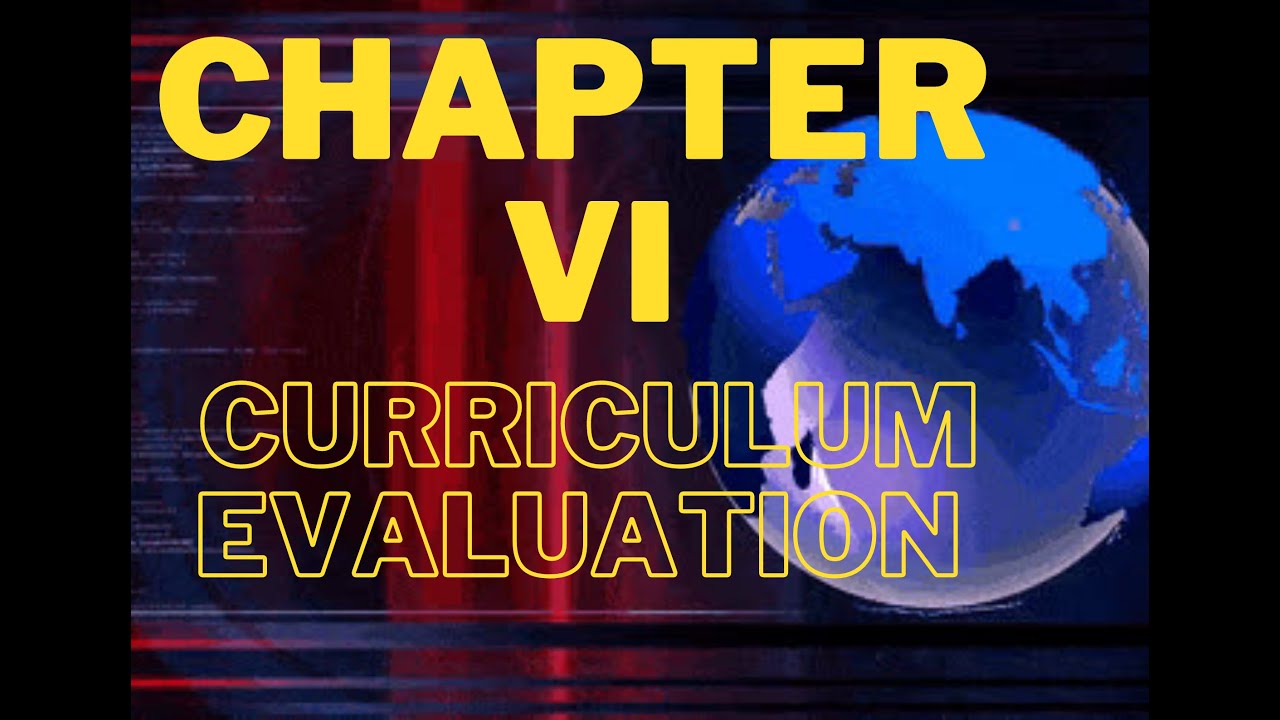 CHAPTER 6- CURRICULUM EVALUATION