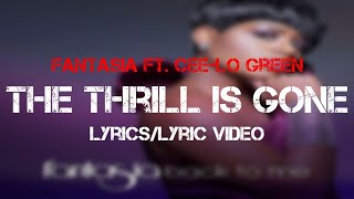 Fantasia ft. Cee-Lo Green - The Thrill Is Gone (Lyrics/Lyric Video)