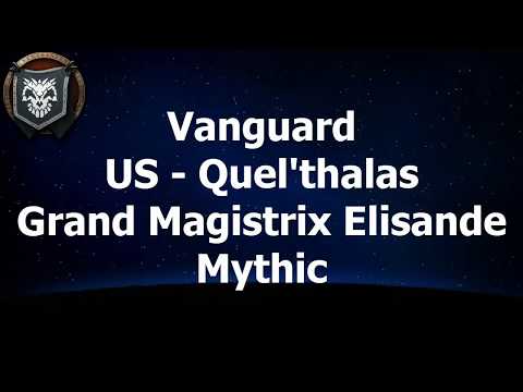 Vanguard Vs Grand Magistrix Elisande Mythic NH Druid Resto PoV