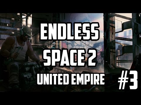 Endless Space 2 Gameplay - United Empire Ep.3 | Let's Play Endless Space 2 Early Access
