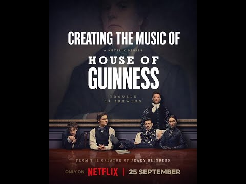Creating the Music of House of Guinness with Ilan Eshkeri