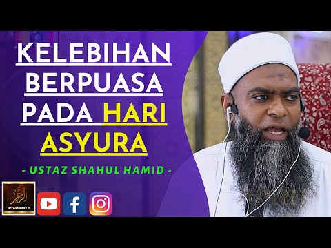 Ustaz Shahul Hamid - KELEBIHAN BERPUASA PADA HARI ASYURA