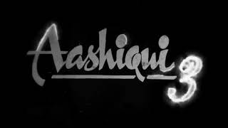 Download lagu Aashiqui 3 New Song status video Exclusive mp3